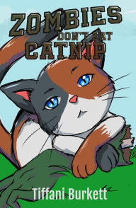 Title: Zombies Don't Eat Catnip, Author: Tiffani Burkett