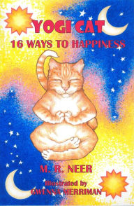 Title: Yogi Cat: 16 Ways to Happiness, Author: M.R. Neer