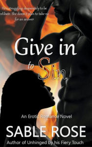 Title: Give in to Sin, Author: Sable Rose