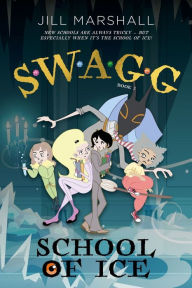 Title: SWAGG series, Book 2: School of I.C.E., Author: Jill Marshall