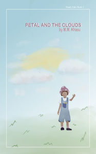 Title: Petal and the Clouds, Author: M.M. Khasu
