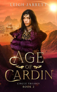 Title: Age of Cardin - (Book 2 - Circle Trilogy), Author: Leigh Jarrett