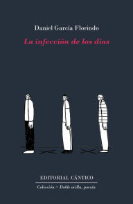 Title: La infección de los días, Author: Daniel García Florindo