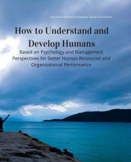 Title: How to Understand and Develop Humans, Author: Alejandra García-Ochoa Mora