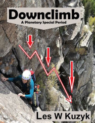 Title: Downclimb, Author: Les W Kuzyk