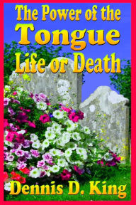Title: The Power of the Tongue, Author: Dennis King
