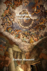 Title: Mantova Città D'arte, Author: Enrico Massetti