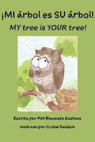 Title: ¡MI árbol es SU árbol! / MY tree is YOUR tree! (Spanish and English combined), Author: Patricia Eustace