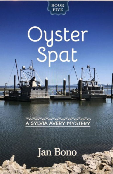 Oyster Spat, a Sylvia Avery Mystery, Book 5 (Sylvia Avery (Cozy) Mysteries, #5)