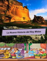 Title: La Nueva Historia del Rey Midas, Author: Rolando José Olivo