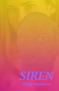 Title: Siren, Author: Philip Matthews