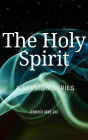 The Holy Spirit: A Sermon Series