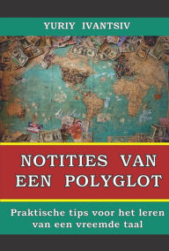 Title: Notities van een polyglot. Praktische tips voor het leren van een vreemde taal, Author: Yuriy Ivantsiv