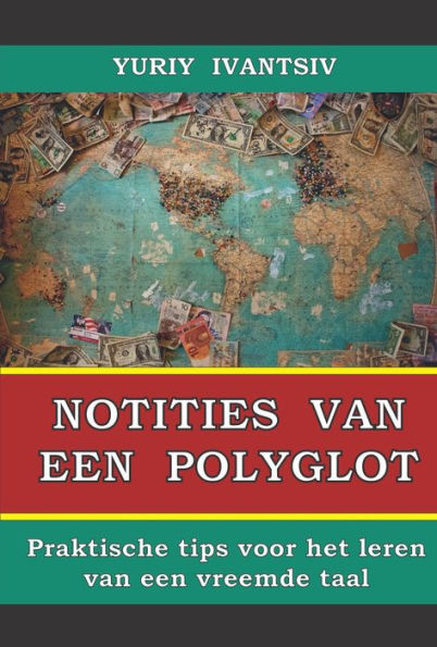 Notities van een polyglot. Praktische tips voor het leren van een vreemde taal