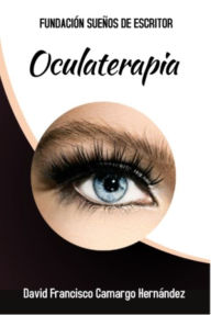 Title: Oculaterapia, Author: David Francisco Camargo Hernández