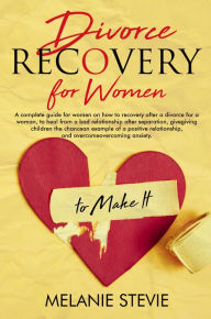 Title: Divorce Recovery for Women, Author: Melanie Stevie