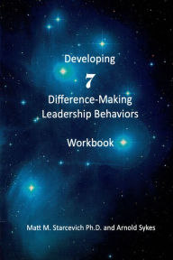 Title: Developing 7 Difference-Making Behaviors Workbook, Author: Matt Starcevich
