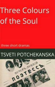 Title: Three Colours of the Soul, Author: Tsveti Potchekanska