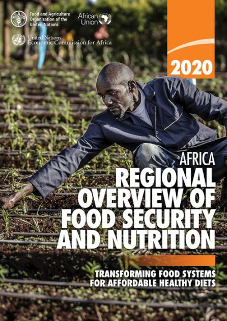 Africa Regional Overview of Food Security and Nutrition 2020 ...