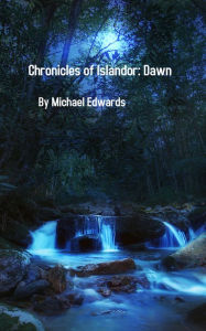 Title: Chronicles of Islandor: Dawn, Author: Michael Edwards