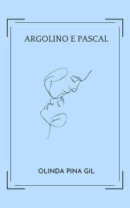 Title: Argolino e Pascal, Author: Olinda Pina Gil