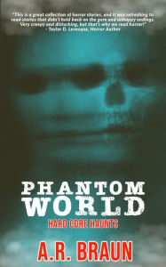 Title: Phantom World, Author: A.R. Braun