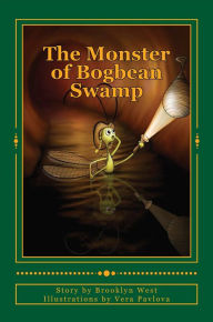 Title: The Monster of BogBean Swamp, Author: Brooklyn West