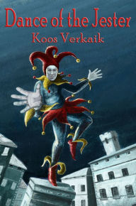 Title: Dance of the Jester, Author: Koos Verkaik