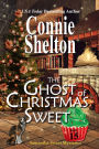 The Ghost of Christmas Sweet: A Sweet's Sweets Bakery Mystery