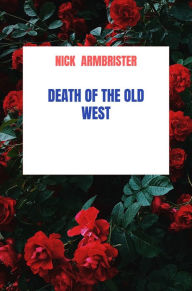 Title: Death Of The Old West, Author: Nick Armbrister