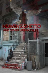 Title: Heaven's Ghetto and Other Urban Tales, Author: Sharon Perry