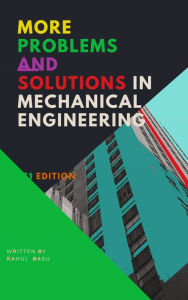 Title: More Problems and Solutions in Engineering, Author: Rahul Basu