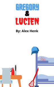 Title: Gregory and Lucien, Author: Alex Henk