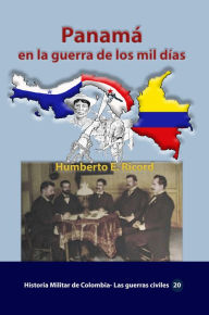 Title: Panamá en la guerra de los mil días, Author: Humberto E. Ricord