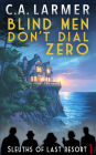 Blind Men Don't Dial Zero (Sleuths of Last Resort, #1)