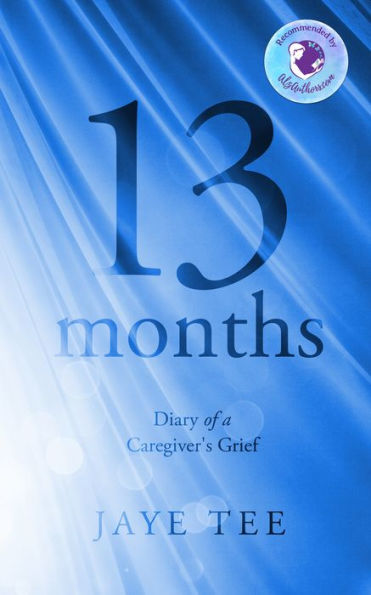 13 Months: Diary of a Caregiver's Grief