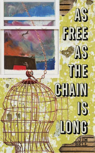 Title: As Free as the Chain Is Long, Author: Jim Bell