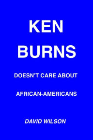 Ken Burns Doesn't Care About African-Americans