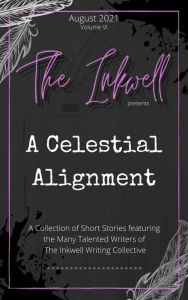 Title: The Inkwell presents: A Celestial Alignment, Author: The Inkwell