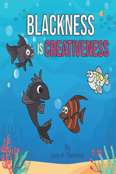 Blackness Is Creativeness: A Child's First Book on Race Relations