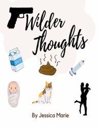 Title: Wilder Thoughts, Author: Jessica Marie