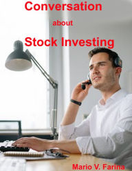 Title: Conversation About Stock Investing, Author: Mario V. Farina