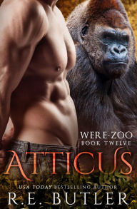 Title: Atticus (Were-Zoo Book Twelve), Author: R.E. Butler