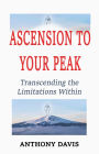 Ascension to Your Peak Transcending the Limitations Within