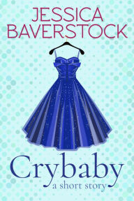 Title: Crybaby: A Short Story, Author: Jessica Baverstock