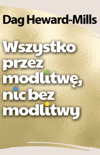 Wszystko przez modlitwe, nic bez modlitwy