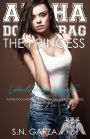 Alpha Douchebag: The Princess, Lochlan & Ragan trilogy #2