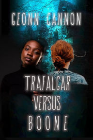 Title: Trafalgar Versus Boone, Author: Geonn Cannon