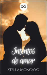 Title: Intentos de amar, Author: Stella Moncayo