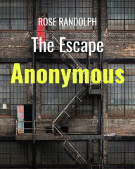 Title: The Escape: Anonymous, Author: Rose Randolph